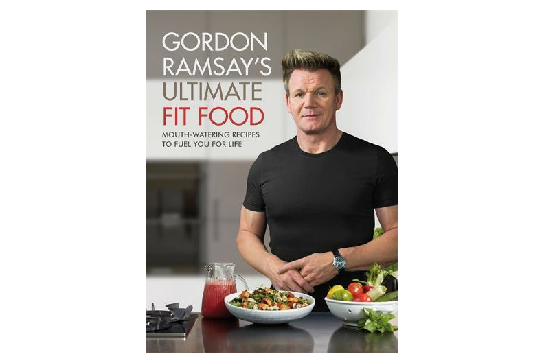 Gordon Ramsay Ultimate Fit Food: Mouth-watering recipes to fuel you for life